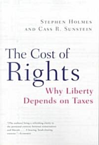 The Cost of Rights: Why Liberty Depends on Taxes (Paperback)