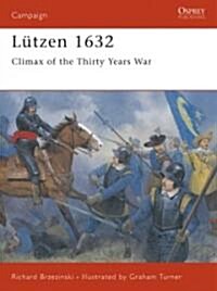 Lutzen 1632 : Climax of the Thirty Years War (Paperback)