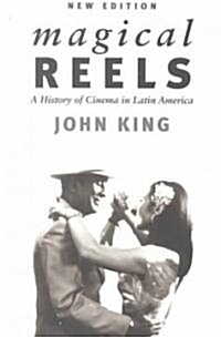 Magical Reels : A History of Cinema in Latin America (Paperback)