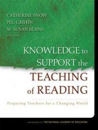 Knowledge to support the teaching of reading : preparing teachers for a changing world