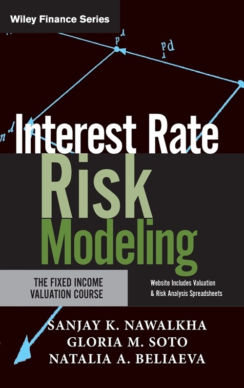 Interest Rate Risk Modeling: The Fixed Income Valuation Course (Hardcover)