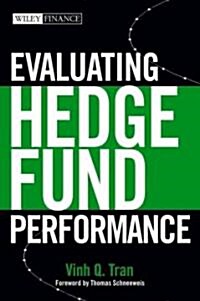 Evaluating Hedge Fund Performance (Hardcover)