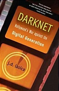 Darknet: Hollywoods War Against the Digital Generation (Hardcover)