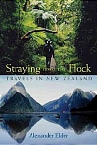 Straying from the Flock: Travels in New Zealand (Paperback)