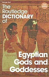The Routledge Dictionary of Egyptian Gods and Goddesses (Paperback, 2 ed)