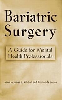 Bariatric Surgery : A Guide for Mental Health Professionals (Hardcover)