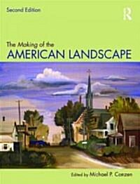 The Making of the American Landscape (Paperback, 2 ed)