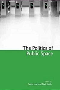 The Politics of Public Space (Paperback)