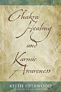 Chakra Healing and Karmic Awareness (Paperback)