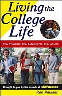 Living the College Life: Real Students, Real Experiences, Real Advice (Paperback)