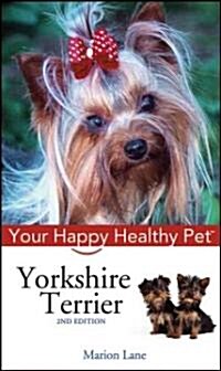 Yorkshire Terrier: Your Happy Healthy Pet (Hardcover, 2)