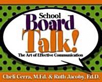 School Board Talk!: The Art of Effective Communication (Paperback)