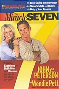 The Miracle Seven: The Time-Saving Breakthrough That Slims, Sculpts, and Builds the Body of Your Dreams. (Paperback)