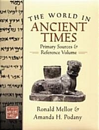 The World in Ancient Times: Primary Sources & Reference Volume (Hardcover)