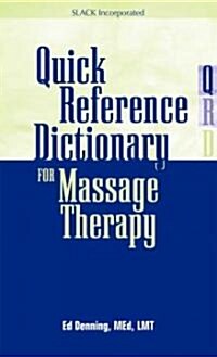 Quick Reference Dictionary For Massage Therapy Bodywork (Paperback)