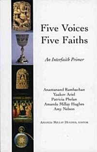 Five Voices Five Faiths: An Interfaith Primer (Paperback)