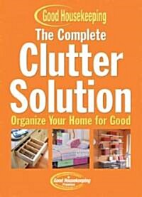 Good Housekeeping The Complete Clutter Solution (Hardcover, Spiral)