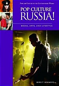 Pop Culture Russia!: Media, Arts, and Lifestyle (Hardcover)