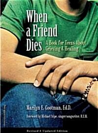 When a Friend Dies: A Book for Teens about Grieving & Healing (Paperback, Revised and Upd)