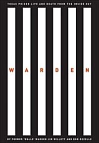 [중고] Warden: Texas Prison Life and Death from the Inside Out (Hardcover)