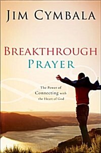 [중고] Breakthrough Prayer: The Secret of Receiving What You Need from God (Paperback)