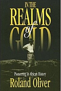 In the Realms of Gold : Pioneering in African History (Paperback)