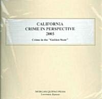 California Crime In Perspective 2005 (Paperback)