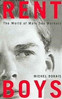 Rent Boys: The World of Male Sex Trade Workers (Paperback)