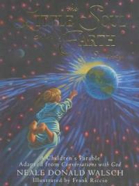 (The)little soul and the earth, I'm somebody! : a children's parable from Conversations with God 