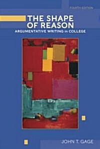 The Shape of Reason: Argumentative Writing in College (Paperback, 4, Revised)