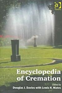 Encyclopedia Of Cremation (Hardcover)