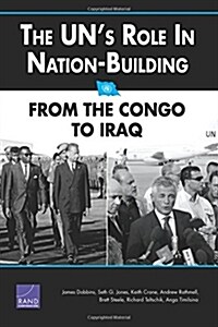 The UNs Role in Nation-Building: From the Congo to Iraq (Paperback)