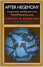 After Hegemony: Cooperation and Discord in the World Political Economy (Paperback)