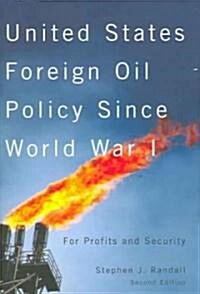 United States Foreign Oil Policy Since World War I: For Profits and Security, Second Edition (Hardcover, 2)