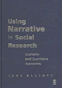 Using Narrative in Social Research: Qualitative and Quantitative Approaches (Hardcover)