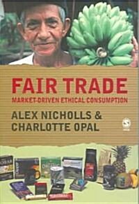 Fair Trade: Market-Driven Ethical Consumption (Paperback)