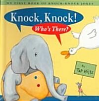 Knock, Knock! Whos There?: My First Book of Knock-Knock Jokes (Hardcover)