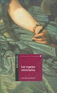 Los espejos venecianos / Venetian mirrors (Paperback)