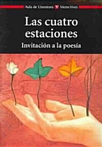 Las Cuatro Estaciones : Invitacion A La Poesia / The Four Seasons : Invitation To Poetry (Paperback)