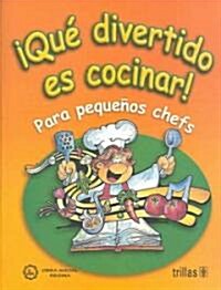 Que divertido es cocinar/How amusing it is to cook (Paperback)
