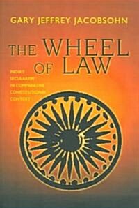 The Wheel of Law: Indias Secularism in Comparative Constitutional Context (Paperback)