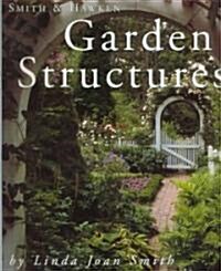 Smith & Hawken Garden Structures (Hardcover)