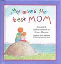 My Moms the Best Mom (Hardcover)