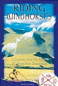 Riding Windhorses: A Journey Into the Heart of Mongolian Shamanism (Paperback, Original)