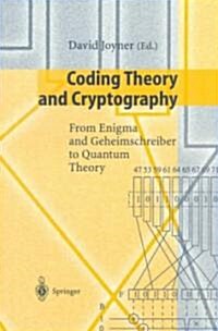 Coding Theory and Cryptography: From Enigma and Geheimschreiber to Quantum Theory (Paperback)