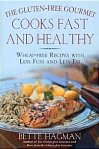 The Gluten-Free Gourmet Cooks Fast and Healthy: Wheat-Free Recipes with Less Fuss and Less Fat (Paperback)