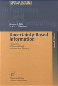 Uncertainty-Based Information: Elements of Generalized Information Theory (Hardcover, 2, Corr. 1999)