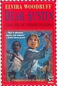 Dear Austin: Letters from the Underground Railroad: Letters from the Underground Railroad (Paperback, Yearling)