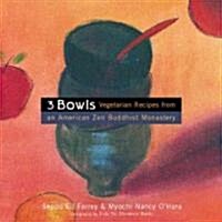 3 Bowls: Vegetarian Recipes from an American Zen Buddhist Monastery (Paperback)