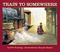 [중고] Train to Somewhere (Paperback, Reprint)